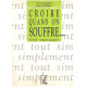 Croire quand on souffre