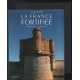 La France fortifiée : Châteaux villes et places fortes