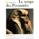 Les pharaons . le temps des pyramides
