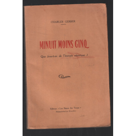 Minuit moins cinq : que fera t on de l'énergie atomique
