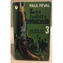 Les habits noirs / tome 3 : la rue de jerusalem