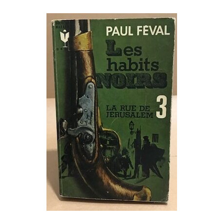 Les habits noirs / tome 3 : la rue de jerusalem