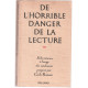De l'horrible danger de la lecture : aide-mémoire a l'usage des...
