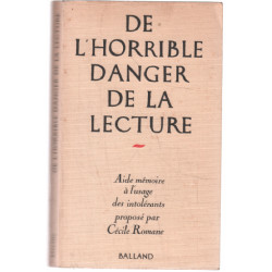 De l'horrible danger de la lecture : aide-mémoire a l'usage des...