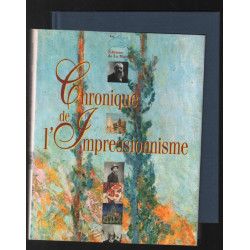 Chronique de l'impressionnisme l'histoire d un mouvement jour...