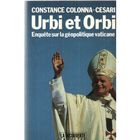 URBI ET ORBI. Enquête sur la géopolitique vaticane
