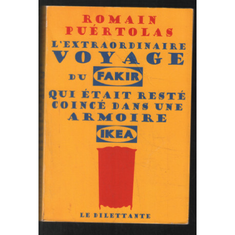 L'extraordinaire voyage du fakir qui était resté coincé dans une...
