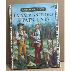 LA NAISSANCE DES ETATS-UNIS