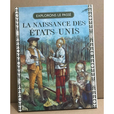 LA NAISSANCE DES ETATS-UNIS