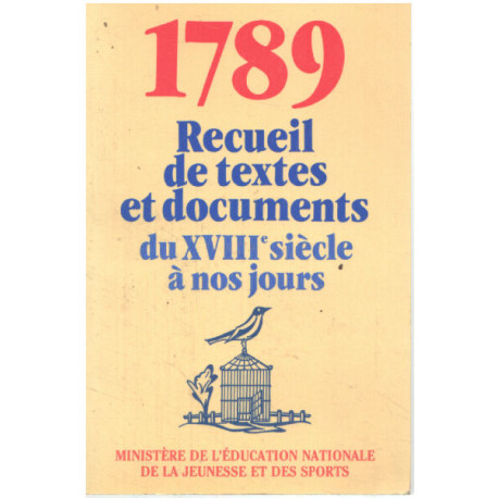 1789 Recueil de textes et documents du XVIIIe siècle à nos jours...