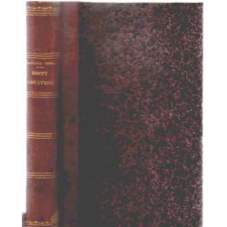 Traite pratique de droit industriel ou exposé de la legislation et...