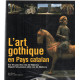 L'art gothique en Pays catalan : Sur les pas des rois de Mallorca