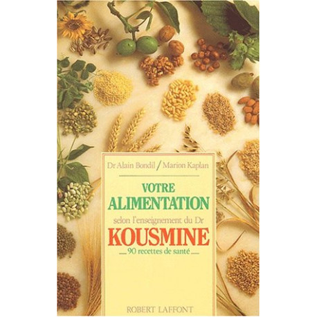 Votre alimentation selon l'enseignement du dr kousmine. 90...