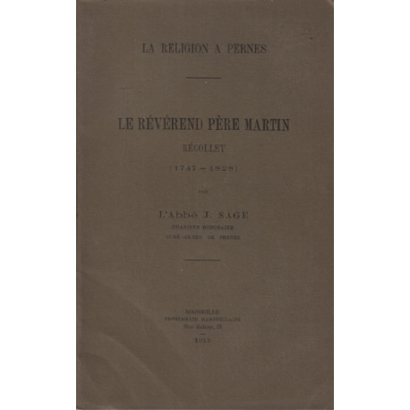 La religion a pernes / le révérend père martin recollet ( 1747-1828 )