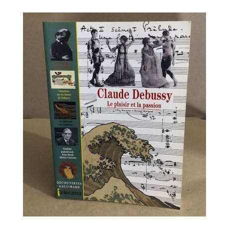 Claude Debussy : Le plaisir et la passion