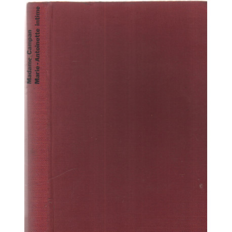 Marie-antoinette Intime / Mémoires de madame campan