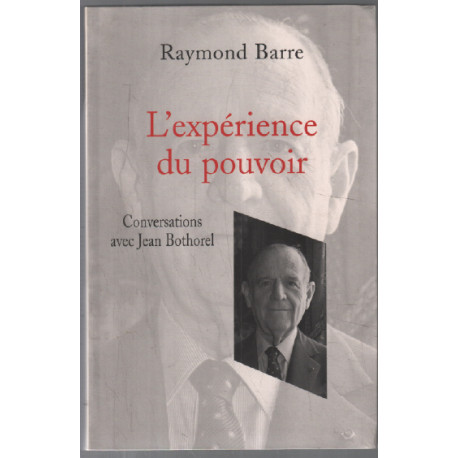 L'expérience du pouvoir : Conversations avec Jean Bothorel