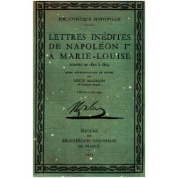 Lettres inédites de napoleon Ier a marie louise ecrites de 1810 à 1814