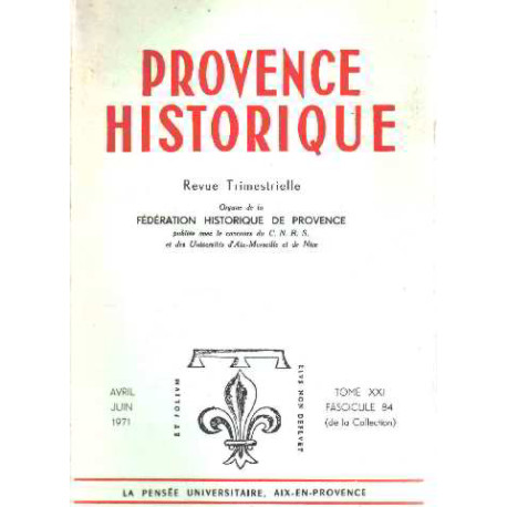 Provence historique / revue trimestrielle / tome XXI : FASCICULE 84