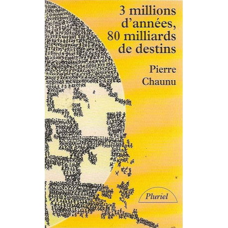 3 millions d'années 80 milliards de destins