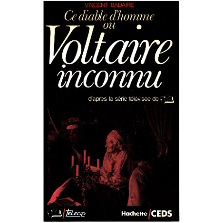 Ce diable d'homme ou Voltaire inconnu