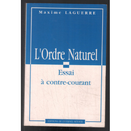 L'ordre naturel : essai à contre-courant