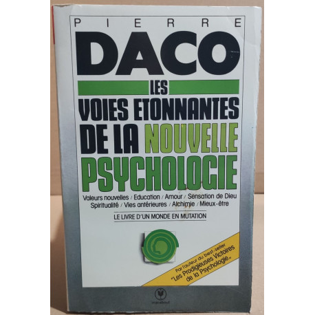 Les voies étonnantes de la nouvelle psychologie: Le livre d'un...