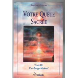 Messages de l'archange Michaël tome 3 : Votre quête sacrée