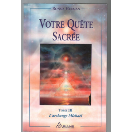 Messages de l'archange Michaël tome 3 : Votre quête sacrée