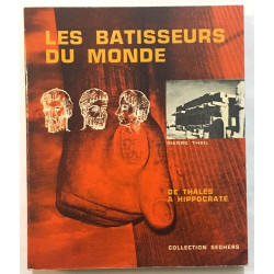 Les batisseurs du monde/ de Thales à Hippocrate