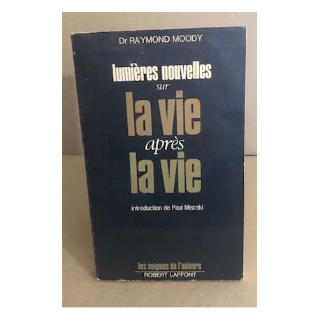 Lumières nouvelles sur la vie aprés la vie