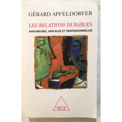 Les relations durables : Amoureuses amicales et professionnelles