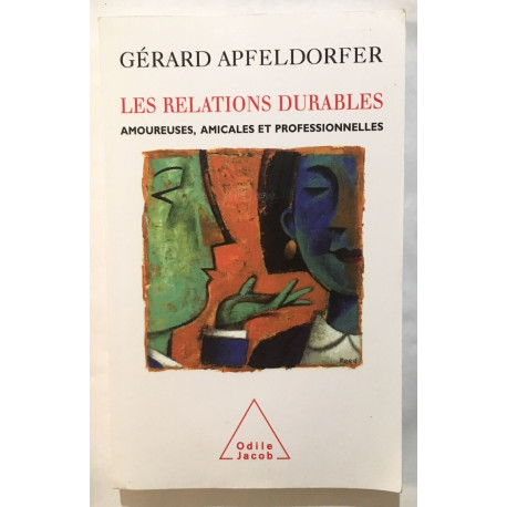 Les relations durables : Amoureuses amicales et professionnelles