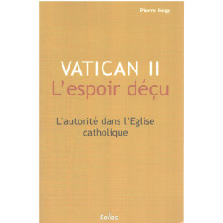 Vatican II. L'espoir déçu. L'autorité dans l'Eglise contemporaine