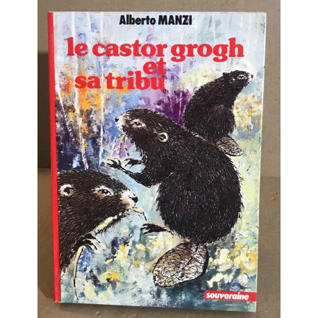 Le castor grogh et sa tribu
