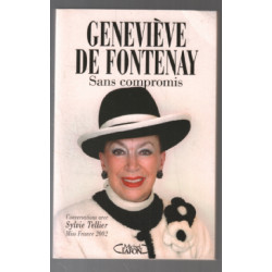 Sans Compromis. Conversations Avec Sylvie Tellier Miss France 2002