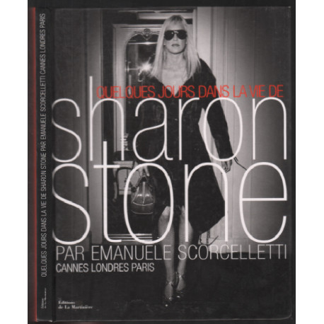 Quelques jours dans la vie de Sharon Stone : Cannes Londres Paris