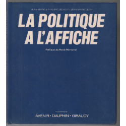 La politique a l'affiche : affiches electorales et publicite...