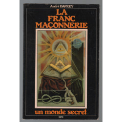 La franc maconnerie : un monde secret