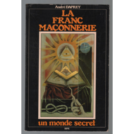 La franc maconnerie : un monde secret