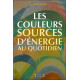 Les couleurs sources d'énergie au quotidien