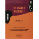 Je parle russe ! Grammaire pour débutants 40 fiches avec exercices...