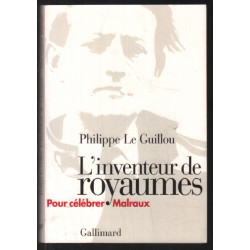 L'Inventeur de royaumes: Pour célébrer Malraux