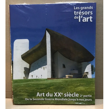 Les trésors de l'art / art du XX° siecle 2° partie : de la seconde...