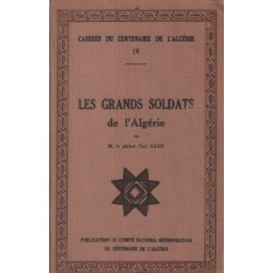 Cahiers du centenaire de l'algerie 4 / les grands soldats de l'algérie