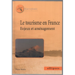 Le tourisme en France : enjeux et aménagement