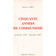 Cinquante années de communisme / octobre 1917-octobre 1967
