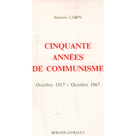 Cinquante années de communisme / octobre 1917-octobre 1967
