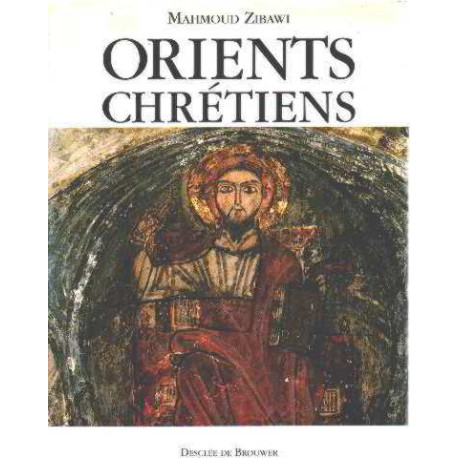 Orients chrétiens - Entre Byzance et l'islam