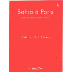 Bahia a paris/ arts plastiques d'aujourd'hui